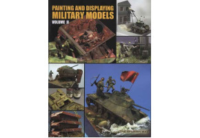 Painting and Displaying Military Models volume 2